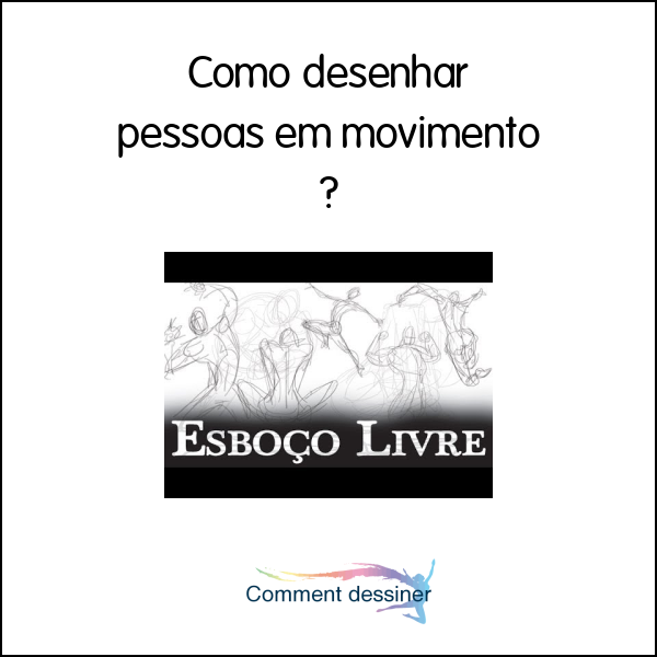 Como desenhar pessoas em movimento